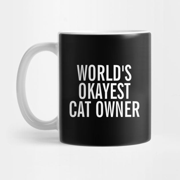 World's Okayest Cat Owner by SpHu24